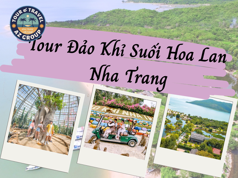 Tour Đảo Khỉ Suối Hoa Lan Nha Trang (Tour Long Phú) “Đi Là Mê”